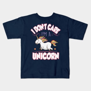 I don't care i'm a unicorn Kids T-Shirt